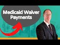 Medicaid Waiver Payments