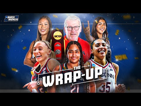 UConn Dominates: Bueckers, Fudd, Strong lead UConn to their 12th NCAA Championship 🏆 | The Wrap-Up