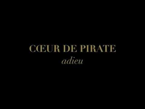 Adieu - Coeur De Pirate