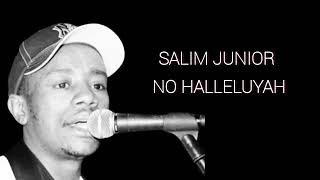 Download lagu salim Junior - No hallelujah mp3