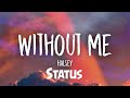Hasley Without Me WhatsApp Lyric Status