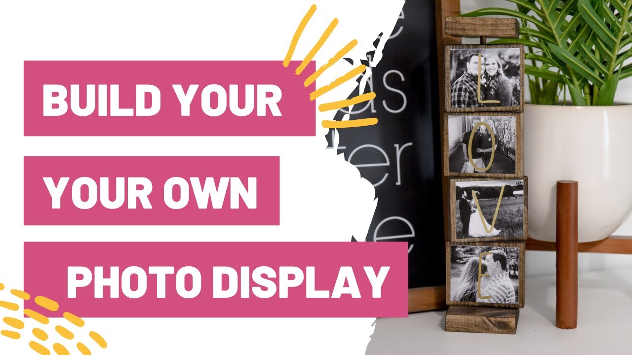 BUILD YOUR OWN PHOTO DISPLAY WITH CRICUT!