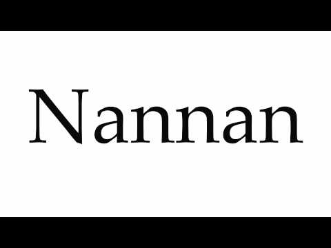 How to Pronounce Nannan