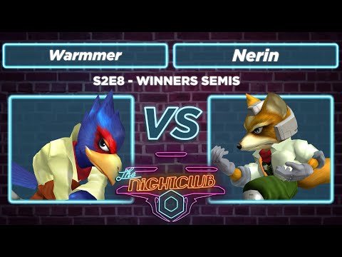 The Nightclub S2E8 - Nerin (Fox) vs Warmmer (Falco) - Winners Semis SSBM