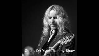 Count On You - Tommy Shaw (1985) audio hq