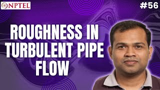 #56 Roughness in Turbulent Pipe Flow  | Fluid & Particle Mechanics