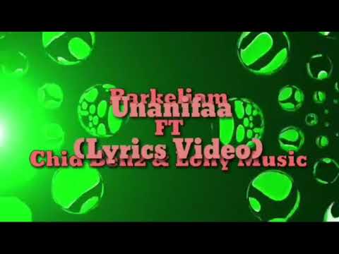 Barkeliam ft Chid benz & Lony Music #UNANIFAA