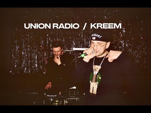Union Radio w/ Kreem 
