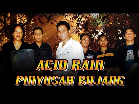 Acid Rain - Pinyusah Bujang (Bidayuh)