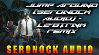 Download lagu JUMP AROUND (SERONOCK AUDIO) - LZ'BTRNK REMIX mp3