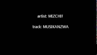 Mizchif - Musikanzwa