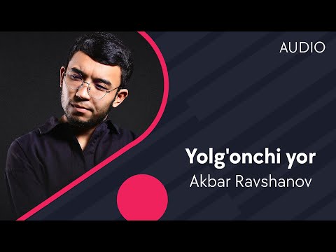 Akbar Ravshanov - Yolg'onchi yor (Official music)