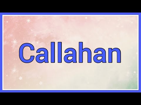 Callahan | Name Origin Meaning Variations