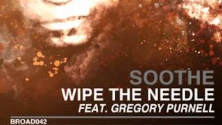 Wipe the Needle ft Gregory Purnell- Soothe