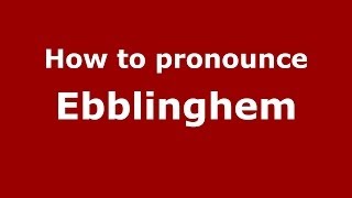 How to pronounce Ebblinghem