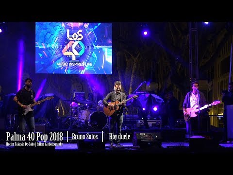 Palma 40 Pop 2018 - Bruno Sotos - ¨Hoy duele¨
