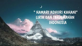 Download lagu Hamari Adhuri Kahani Lirik & Terjemah Indonesia mp3