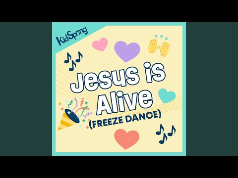 Jesus Is Alive (Freeze Dance)