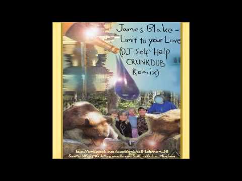 james blake-limit to your love (dj self help crunkdub remix)