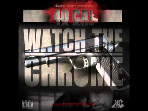 40 Cal - Check Da Grind ft. Su Da Boss - Track 12 [Watch The Chrome Mixtape] 1/2/12