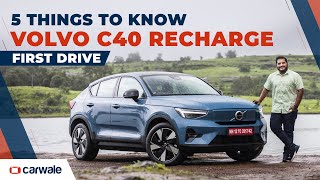Volvo C40 Recharge | 5 Things You Need To Know about Volvo's Newest Electric SUV | CarWale