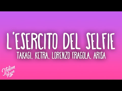 Takagi & Ketra - L'esercito del selfie ft. Lorenzo Fragola, Arisa