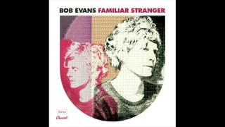 Bob Evans - Nothing&#39;s Gonna Save Us