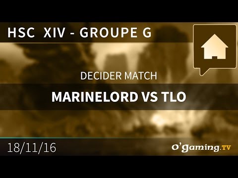 MARINELORD vs TLO TvZ - Groupe G Decider Match - HSC XIV - Starcraft 2
