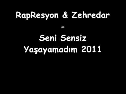 RapResyon & Zehredar - Seni Sensiz Yaşayamadım 2011