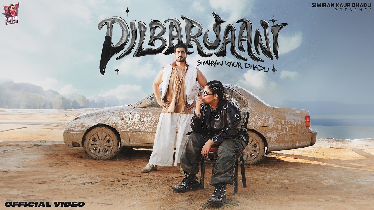 Dilbarjaani Lyrics | Simiran Kaur Dhadli