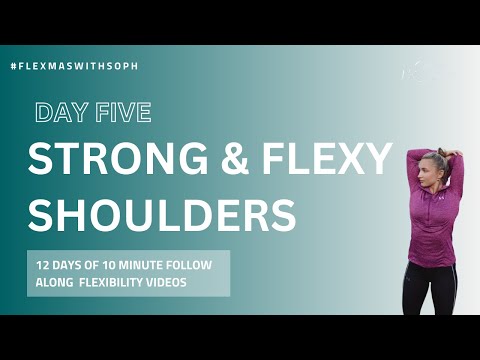 STRONG & FLEXIBLE SHOULDERS - DAY 5 (10 minute follow along routine) #flexmas