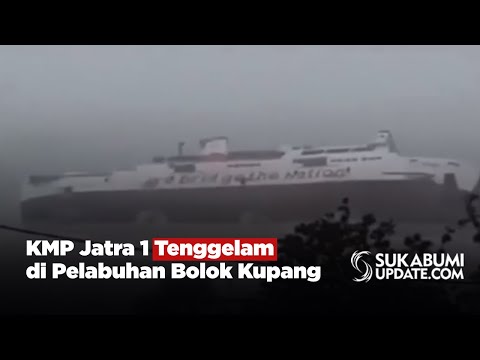 KMP Jatra 1 Tenggelam di Pelabuhan Bolok Kupang