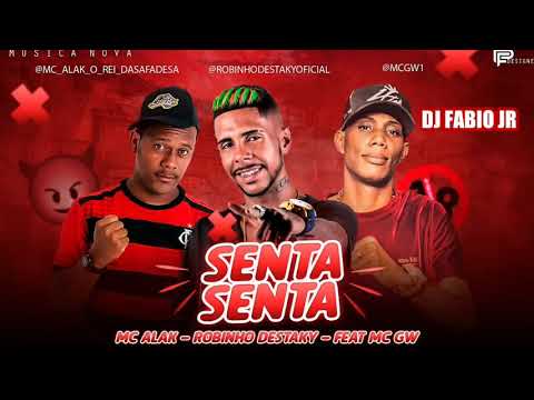 MC ALAK.ROBINHO DESTAKY.FEAT MC GW. SENTA SENTA