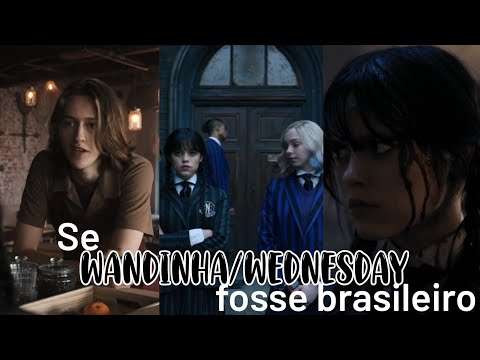 Se Wednesday/Wandinha fosse brasileiro #1