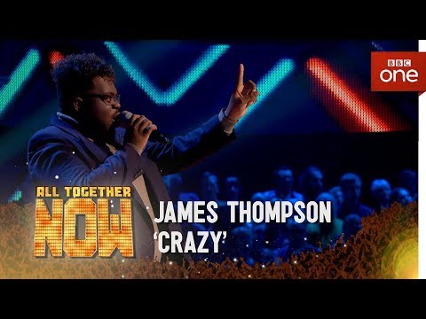 James Thompson performs 'Crazy' by Gnarls Barkley - All Together Now: The Final