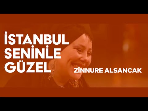 İstanbul Seninle Güzel - Zinnure Alsancak | Müzisyen