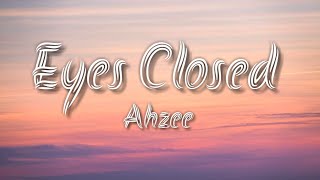 Eyes Closed - Ahzee ( Lyrics ) feat J Yolo & P