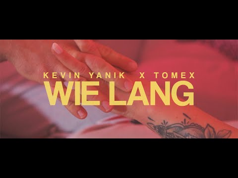 Kevin Yanik x Tomex  - Wie Lang (Official Music Video)