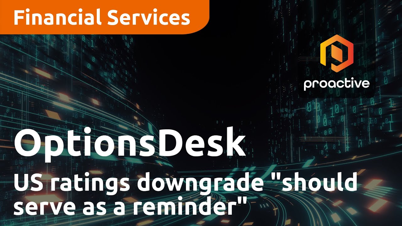 US ratings downgrade "should serve as a reminder" - OptionsDesk