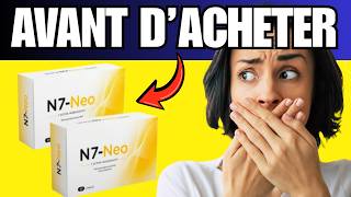 🔥 N7-NEO CAPSULES AVIS - ÇA FONCTIONNE ? EXPÉRIENCES, EFFETS & RÉSULTATS  & ACHETER