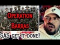 British Special Forces SAS Operation Barras REACTION