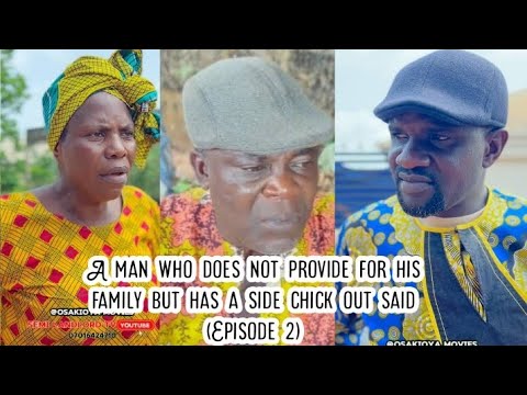 A man who does not provide for his family but has a side chick out said (Episode 2)