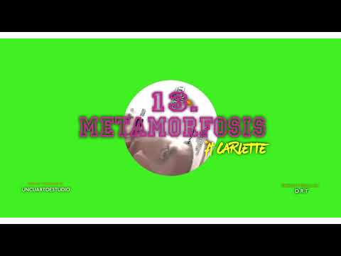 13.Metamorfosis - Doscerotres ft Carlette