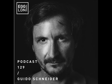 Egg London Podcast #129 - Guido Schneider