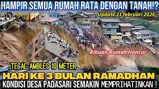 Download lagu BUMI TEGAL AMBLES 10 METER,TERPARAH!! HAMPIR SEMUA RUMAH RATA DENGAN TANAH!? TANAH BERGERAK PADASARI mp3