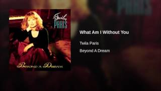 112 TWILA PARIS What Am I Without You