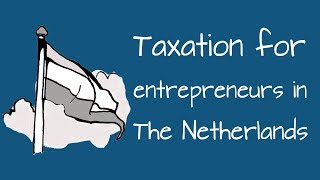 The two taxes for entrepreneurs in The Netherlands