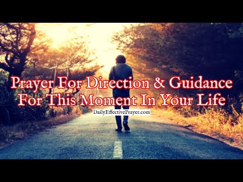 Prayer For Direction and Guidance For This Moment In Your Life Video