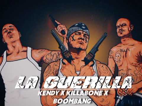 KENDY ft BOOMBANG & KILLABONE - LA GUERILLA