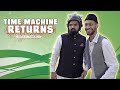 TIME MACHINE RETURNS | Comedy Skit | Karachi Vynz Official